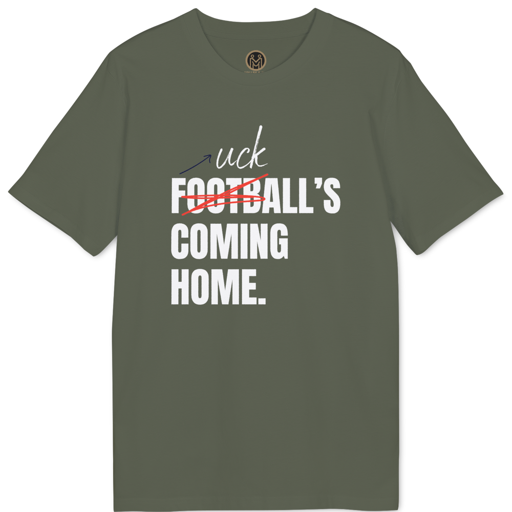 An olive green short-sleeve t-shirt with a graphic text print reading 'uck FOOTBALL'S COMING HOME.' in white, featuring a red scribble over 'FOOTBALL'.
